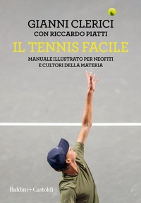 Abbildung von: Il tennis facile. Manuale illustrato per neofiti e cultori della materia - Le boe;Baldini + Castoldi