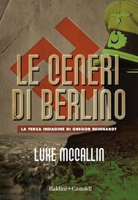 Abbildung von: Le ceneri di Berlino. - Romanzi e racconti;Baldini + Castoldi