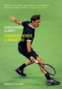 Abbildung von: Roger Federer. Il maestro - Le boe;Baldini + Castoldi