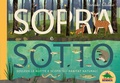 Cover: Sopra e sotto. Solleva le alette e scopri gli habitat naturali - Bello da sapere;Editoriale Scienza