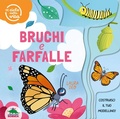 Cover: Bruchi e farfalle. Il ciclo della vita - Bello da sapere;Editoriale Scienza