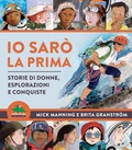Cover: Io sar&ograve; la prima. Storie di donne, esplorazioni e conquiste - A tutta scienza;Editoriale Scienza