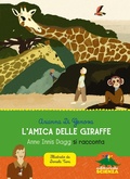 Cover: L' amica delle giraffe. Anne Innis Dagg si racconta - Donne nella scienza;Editoriale Scienza