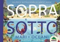 Cover: Sopra e sotto. Mari e oceani. Solleva le alette e scopri gli habitat marini - Bello da sapere;Editoriale Scienza