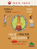 Cover: Perch&eacute; i vulcani si svegliano? - Teste toste;Editoriale Scienza