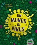 Cover: Un mondo di virus - A tutta scienza;Editoriale Scienza