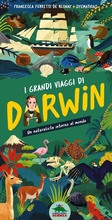 Cover: I grandi viaggi di Darwin. Un naturalista intorno al mondo - Editoriale Scienza