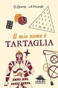 Cover: Il mio nome &egrave; Tartaglia - Racconti di scienza;Editoriale Scienza