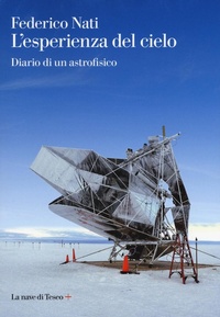 Abbildung von: L' esperienza del cielo. Diario di un astrofisico - La nave di Teseo +