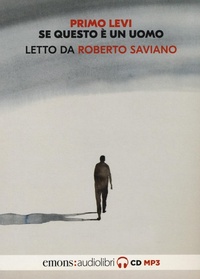 Abbildung von: Se questo è un uomo letto da Roberto Saviano. Audiolibro. CD Audio formato MP3 - Classici;Emons Edizioni