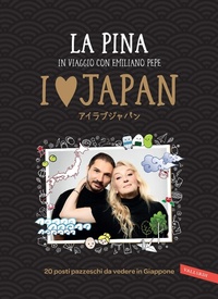 Abbildung von: I love Japan. In viaggio con Emiliano Pepe. 20 posti pazzeschi da vedere in Giappone - Vallardi A.