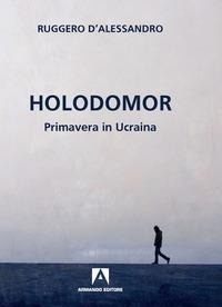 Abbildung von: Holodomor. Primavera in Ucraina - Armando Editore