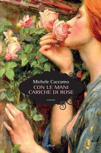 Abbildung von: Con le mani cariche di rose - Scatti;Elliot