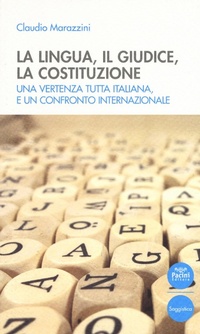 Abbildung von: La lingua, il giudice, la costituzione. Una vertenza tutta italiana, e un confronto internazionale - Quaderni della formazione;Pacini Editore