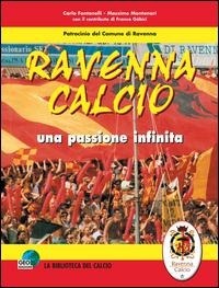 Abbildung von: Ravenna calcio. Una passione infinita - La biblioteca del Calcio;Geo Edizioni