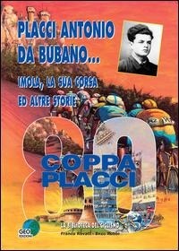 Abbildung von: Placci Antonio Da Bubano... Imola, la sua corsa e altre storie - La biblioteca del Ciclismo;Geo Edizioni