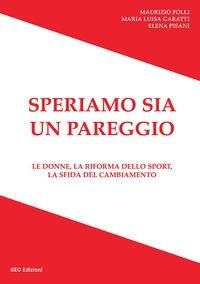 Abbildung von: Speriamo sia un pareggio. Le donne, la riforma dello sport, la sfida del cambiamento - Geo Edizioni