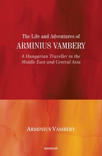 Abbildung von: The Life and Adventures of Arminius Vambery - Manohar Publishers and Distributors
