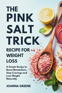 Abbildung von: The Pink Salt Trick  Recipe For Weight Loss - Joanna Greene