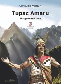 Abbildung von: Tupac Amaru. Il sogno dell'Inca - Morphema Editrice