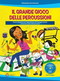 Abbildung von: Il grande gioco delle percussioni. Percorsi propedeutici per l'apprendimento del linguaggio musicale attraverso la pratica delle percussioni - Progetti Sonori