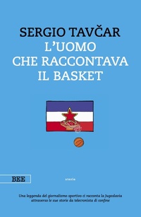 Abbildung von: L' uomo che raccontava il basket - Camera con vista;Bottega Errante Edizioni