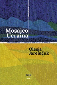 Abbildung von: Mosaico Ucraina. Viaggio dentro le molteplici identità di un popolo - Radar;Bottega Errante Edizioni