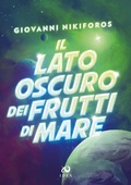 Cover: Il lato oscuro dei frutti di mare - Immagina Di Essere Altro