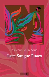 Abbildung von: Latte sangue fuoco - La stagione;NN Editore