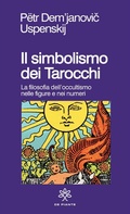 Cover: Il simbolismo dei tarocchi. Filosofia dell'occultismo nelle figure e nei numeri - De Piante Editore