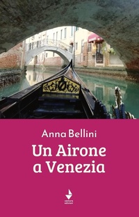 Abbildung von: Un airone a Venezia - Parole madri;Venturaedizioni