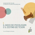 Cover: Il gioco dei piccolissimi e il cestino dei tesori. Giocare nei primi tre anni. Le proposte di Elinor Goldschmied oggi - Zeroseiup