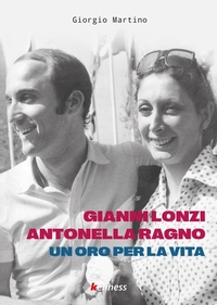Abbildung von: Gianni Lonzi e Antonella Ragno. Un oro per la vita - Sport ed esercizio fisico;Kenness Publishing