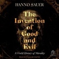 Cover: The Invention of Good and Evil - Tantor Audio