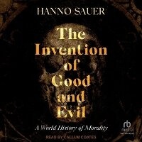 Enlarge image Cover: The Invention of Good and Evil - Tantor Audio