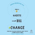 Cover: Small Habits Create Big Change - Tantor Audio