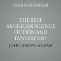 Cover: The Best American Science Fiction and Fantasy 2025 - HarperCollins