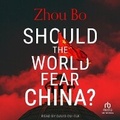 Cover: Should the World Fear China? - Tantor Audio
