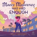 Cover: Maeve Mulvaney Has Had Enough - Tantor Audio