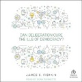 Cover: Can Deliberation Cure the Ills of Democracy? - Tantor Audio
