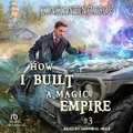 Cover: How I Built a Magic Empire - Tantor Audio
