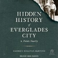 Cover: Hidden History of Everglades City & Points Nearby - Tantor Audio
