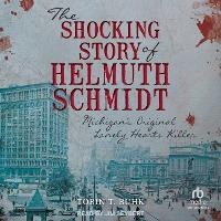 Enlarge image Cover: The Shocking Story of Helmuth Schmidt - Tantor Audio