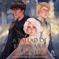 Enlarge image Cover: A Ballad of Beasts and Brothers - Tantor Audio