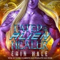 Cover: Fated to the Alien Healer - Tantor Audio
