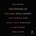 Cover: The Origins of Critical Race Theory - Tantor Audio