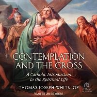 Enlarge image Cover: Contemplation and the Cross - Tantor Audio