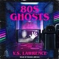 Cover: 80s Ghosts - Tantor Audio