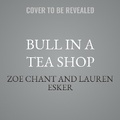 Cover: Bull in a Tea Shop - Tantor Audio