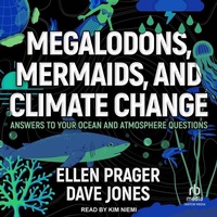 Enlarge image Cover: Megalodons, Mermaids, and Climate Change - Tantor Audio